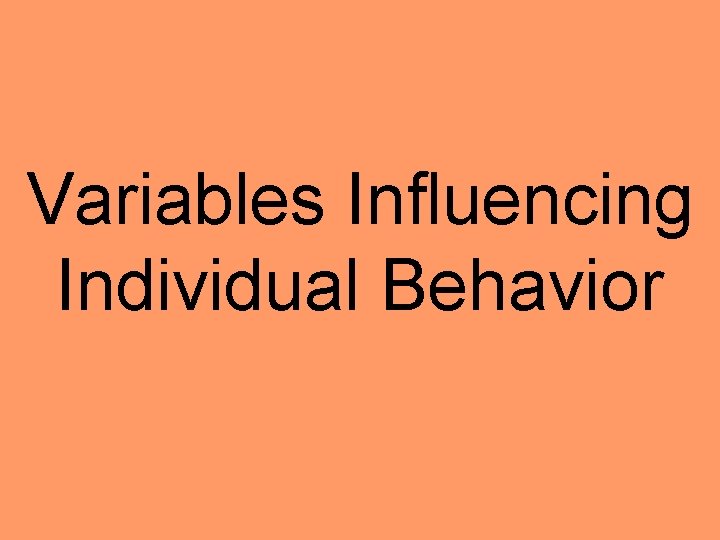 Variables Influencing Individual Behavior 