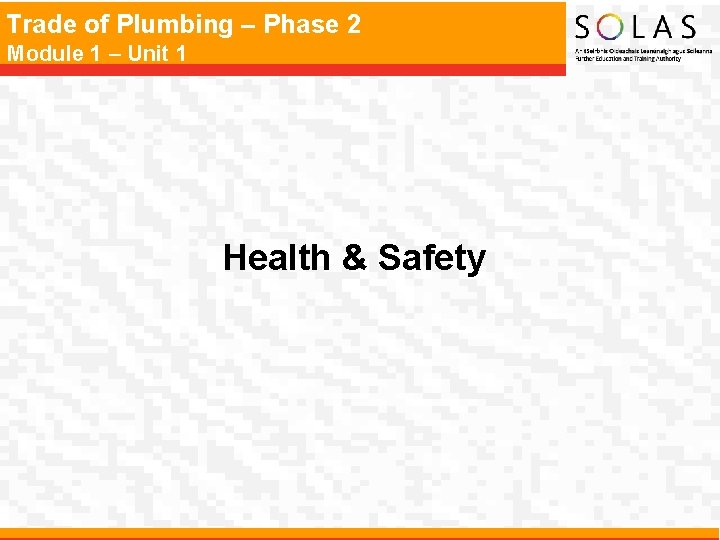 Trade of Plumbing – Phase 2 Module 1 – Unit 1 Health & Safety