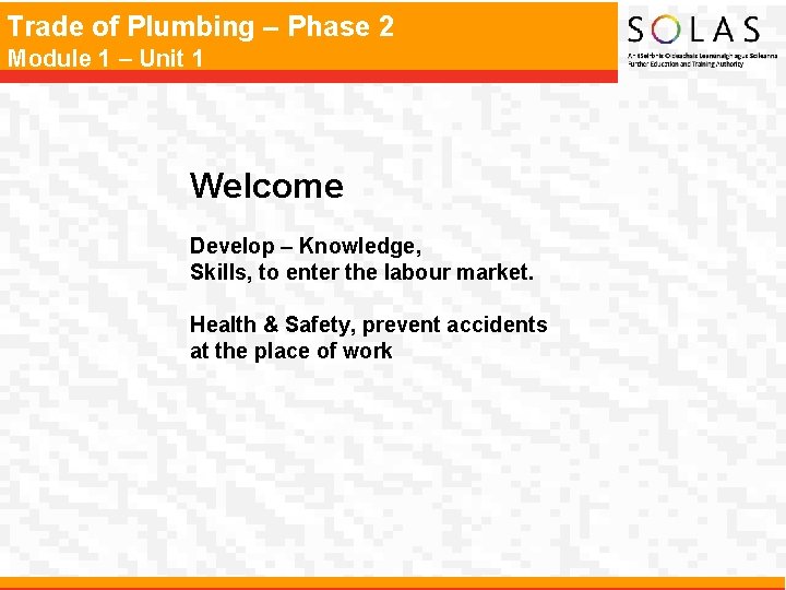 Trade of Plumbing – Phase 2 Module 1 – Unit 1 Welcome Develop –