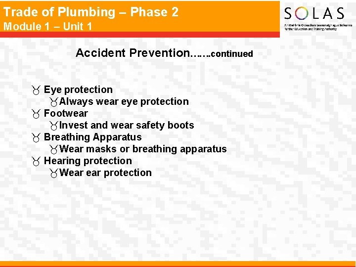 Trade of Plumbing – Phase 2 Module 1 – Unit 1 Accident Prevention……. continued