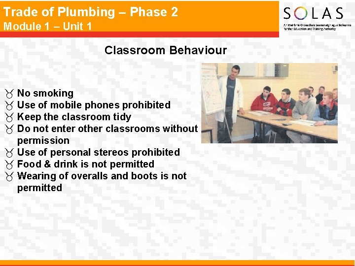 Trade of Plumbing – Phase 2 Module 1 – Unit 1 Classroom Behaviour _