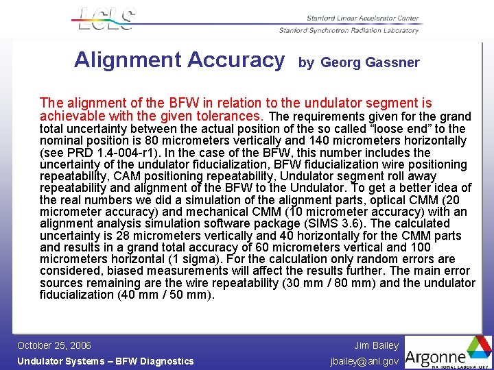 Alignment Accuracy by Georg Gassner The alignment of the BFW in relation to the