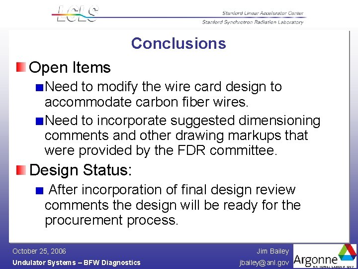 Conclusions Open Items Need to modify the wire card design to accommodate carbon fiber