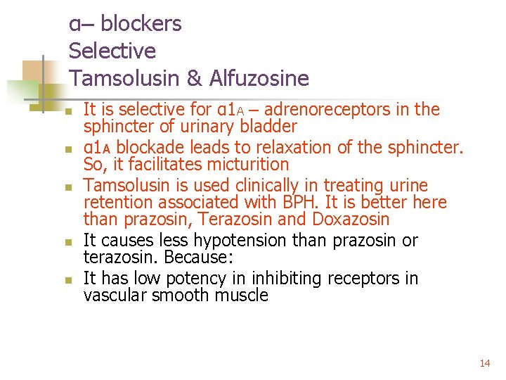 α– blockers Selective Tamsolusin & Alfuzosine n n n It is selective for α