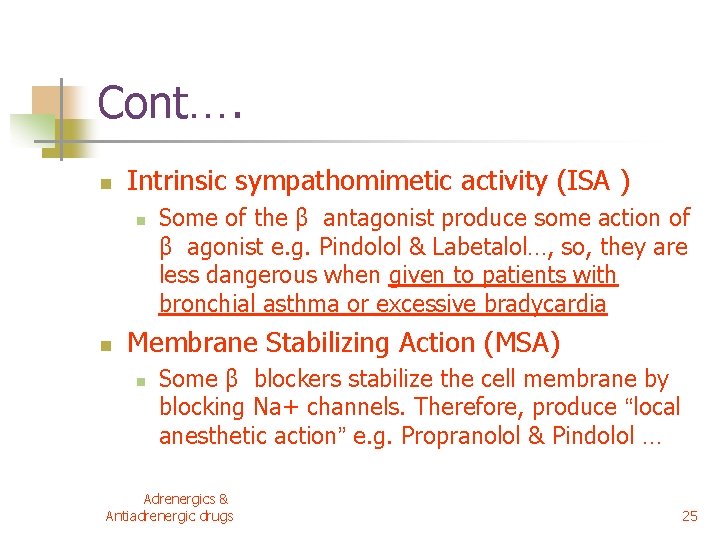 Cont…. n Intrinsic sympathomimetic activity (ISA ) n n Some of the β antagonist Cont…. n Intrinsic sympathomimetic activity (ISA ) n n Some of the β antagonist