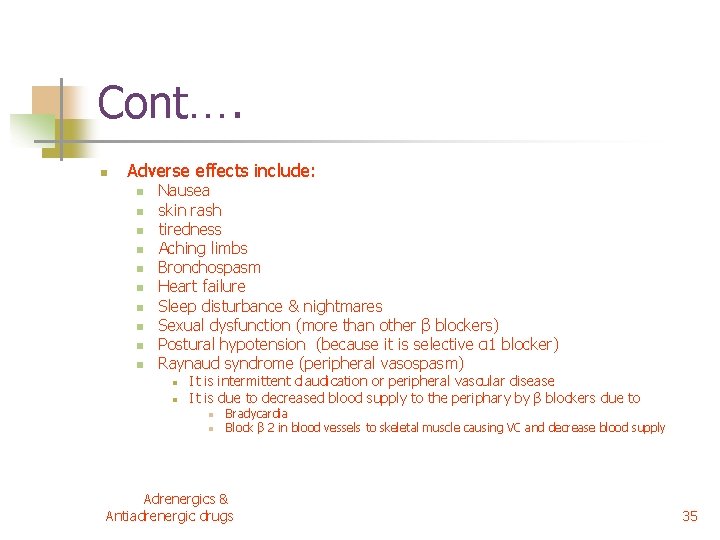 Cont…. n Adverse effects include: n n n n n Nausea skin rash tiredness Cont…. n Adverse effects include: n n n n n Nausea skin rash tiredness