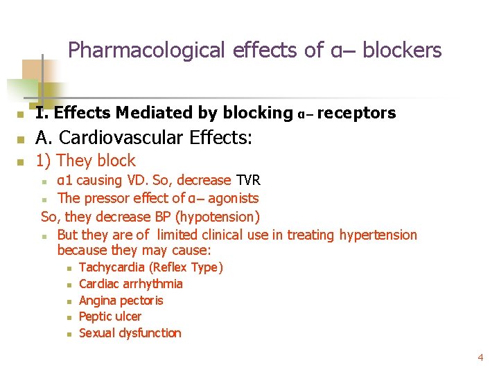 Pharmacological effects of α– blockers n I. Effects Mediated by blocking n A. Cardiovascular