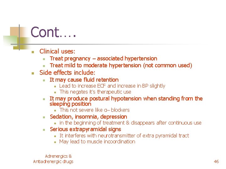 Cont…. n Clinical uses: n n n Treat pregnancy – associated hypertension Treat mild