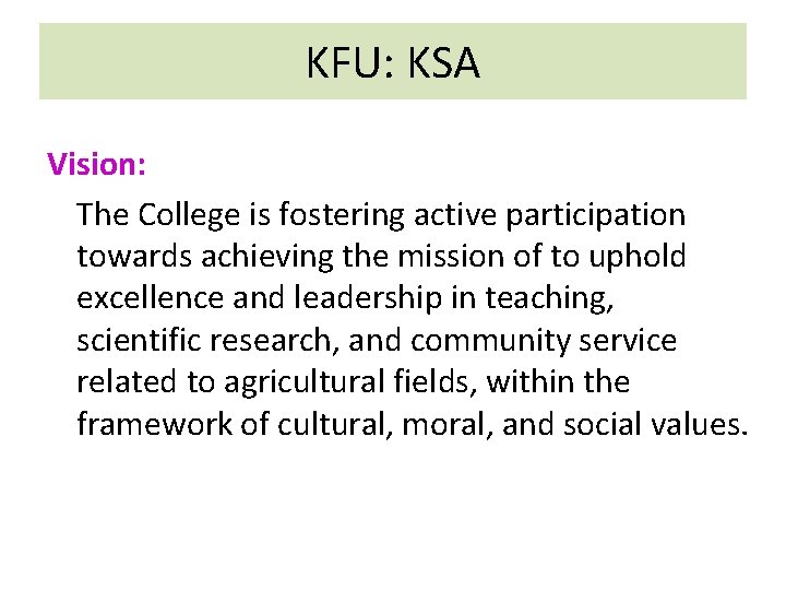 KFU: KSA Vision: The College is fostering active participation towards achieving the mission of