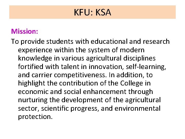 KFU: KSA Mission: To provide students with educational and research experience within the system