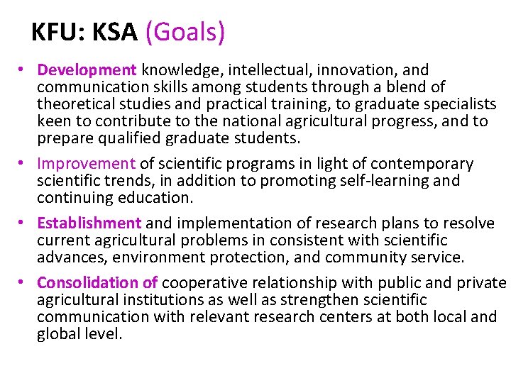 KFU: KSA (Goals) • Development knowledge, intellectual, innovation, and communication skills among students through