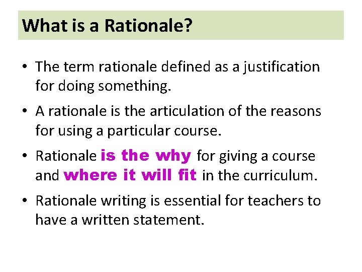 What is a Rationale? • The term rationale defined as a justification for doing