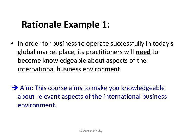  Rationale Example 1: • In order for business to operate successfully in today's