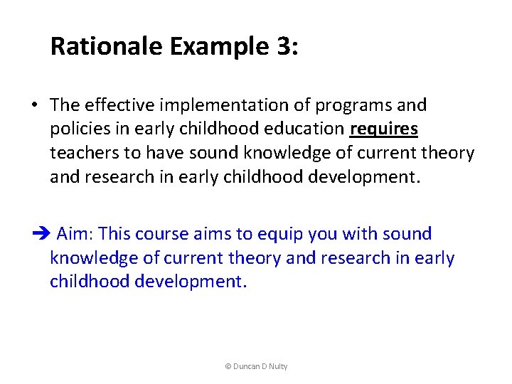  Rationale Example 3: • The effective implementation of programs and policies in early