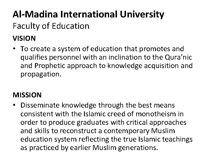 Al-Madina International University Faculty of Education VISION • To create a system of education