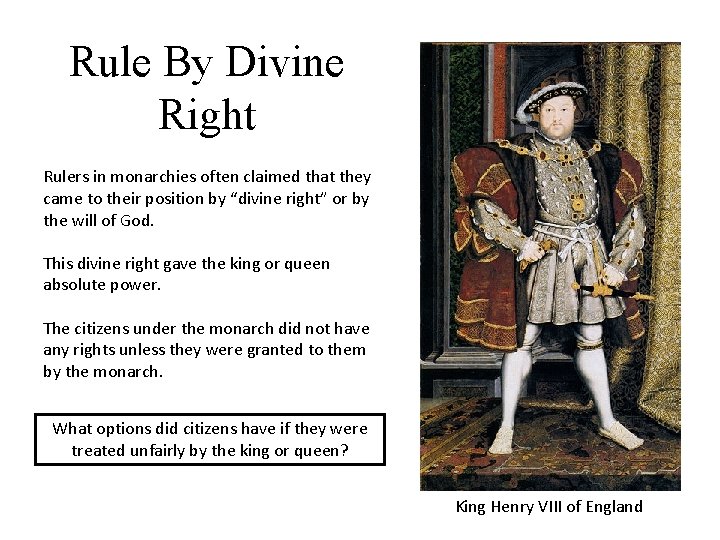 Rule By Divine Right Rulers in monarchies often claimed that they came to their