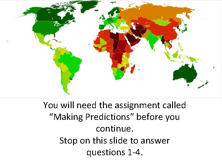 You will need the assignment called “Making Predictions” before you continue. Stop on this