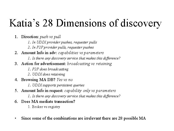 Katia’s 28 Dimensions of discovery 1. Direction: push vs pull 1. In UDDI provider