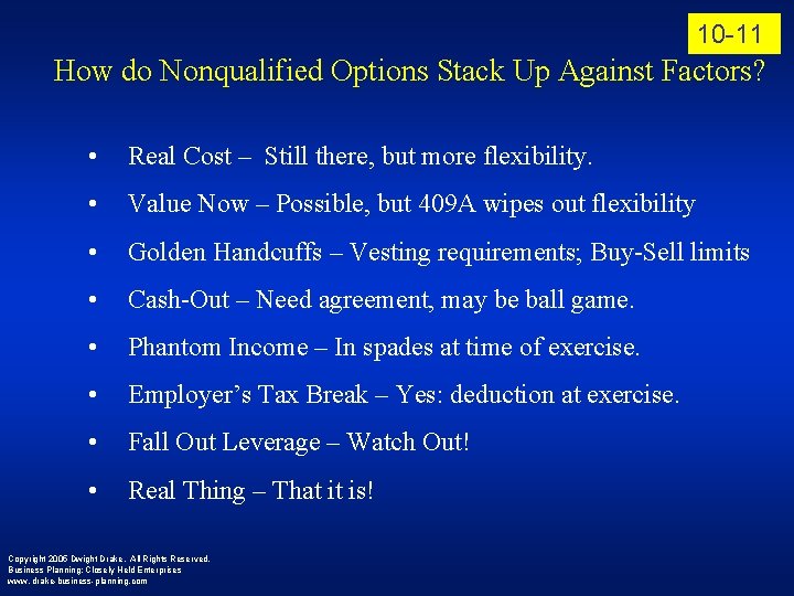 10 -11 How do Nonqualified Options Stack Up Against Factors? • Real Cost –