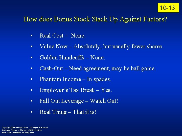 10 -13 How does Bonus Stock Stack Up Against Factors? • Real Cost –