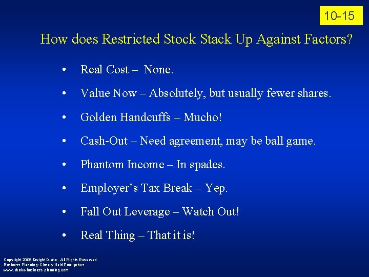 10 -15 How does Restricted Stock Stack Up Against Factors? • Real Cost –