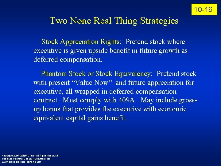 10 -16 Two None Real Thing Strategies Stock Appreciation Rights: Pretend stock where executive