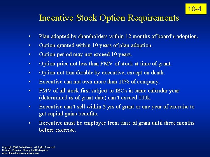 Incentive Stock Option Requirements 10 -4 • Plan adopted by shareholders within 12 months