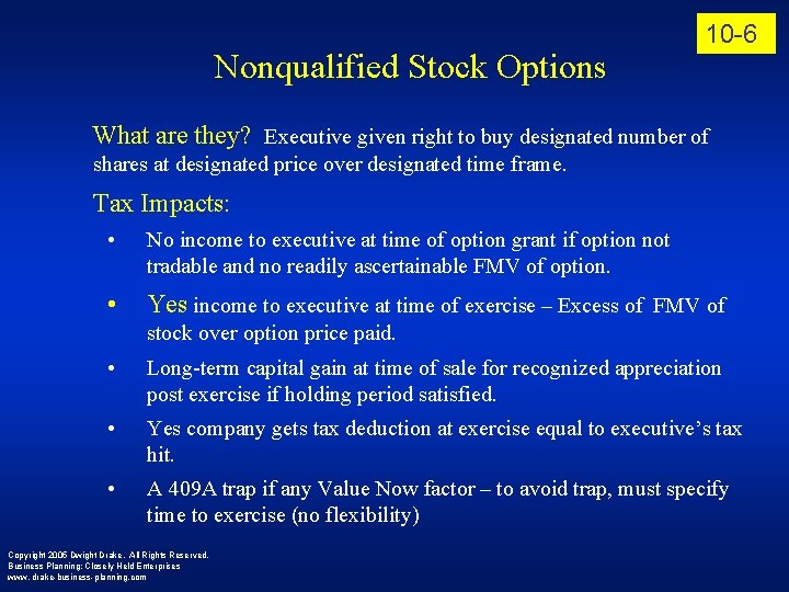 Nonqualified Stock Options 10 -6 What are they? Executive given right to buy designated