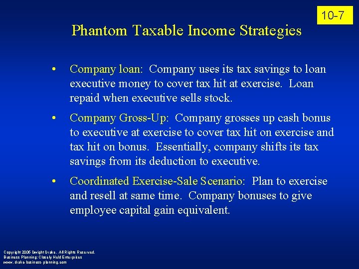Phantom Taxable Income Strategies 10 -7 • Company loan: Company uses its tax savings
