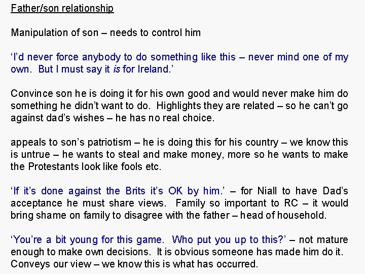 Father/son relationship Manipulation of son – needs to control him ‘I’d never force anybody