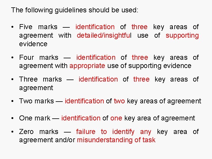 The following guidelines should be used: • Five marks — identification of three key