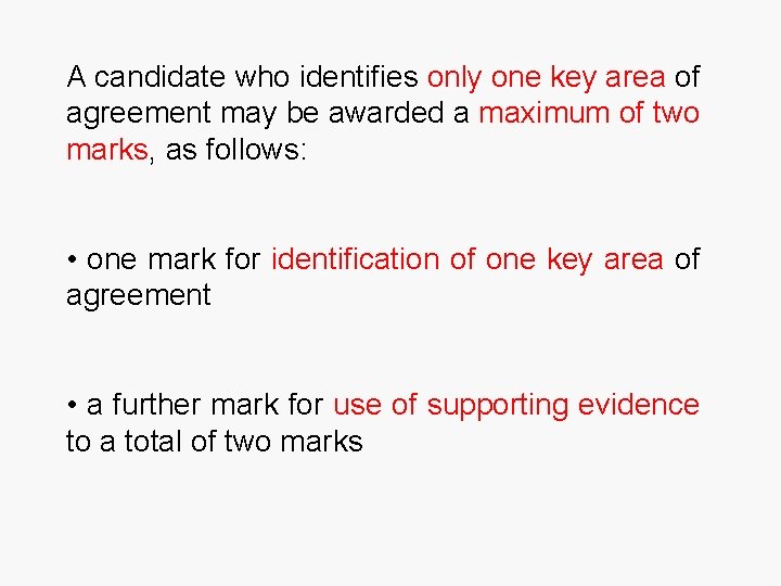 A candidate who identifies only one key area of agreement may be awarded a