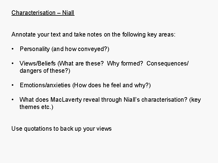 Characterisation – Niall Annotate your text and take notes on the following key areas: