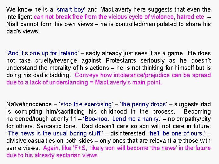 We know he is a ‘smart boy’ and Mac. Laverty here suggests that even