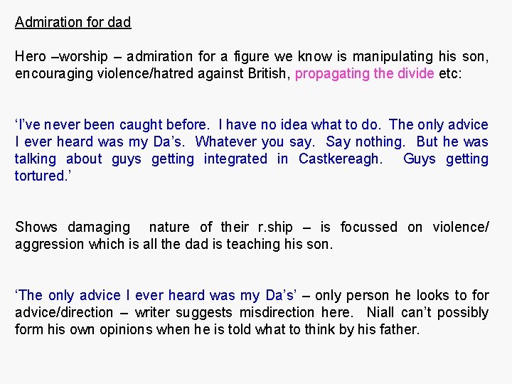 Admiration for dad Hero –worship – admiration for a figure we know is manipulating