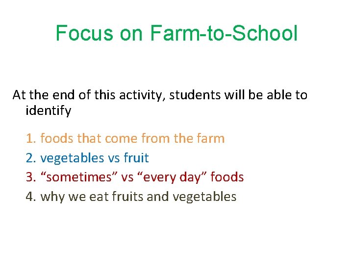 Focus on Farm-to-School At the end of this activity, students will be able to