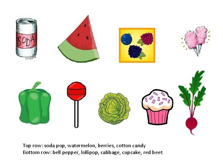 Top row: soda pop, watermelon, berries, cotton candy Bottom row: bell pepper, lollipop, cabbage,