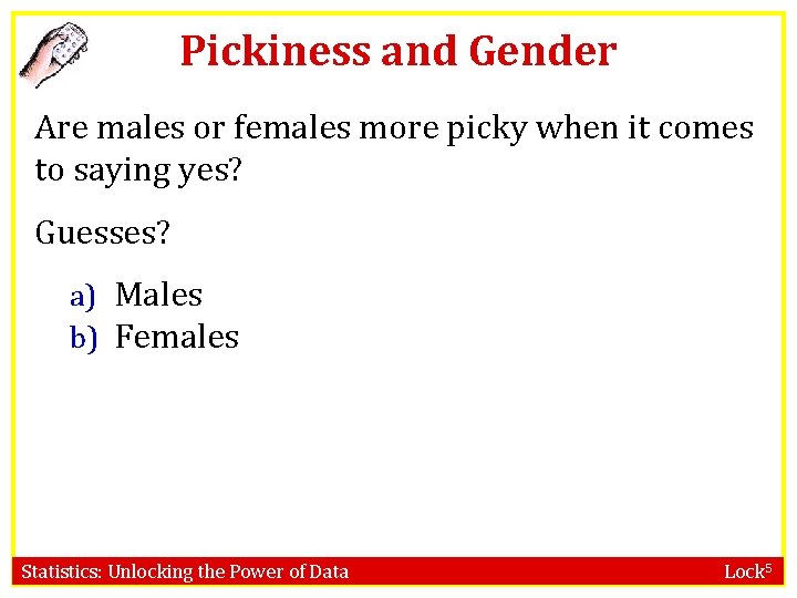 Pickiness and Gender Are males or females more picky when it comes to saying