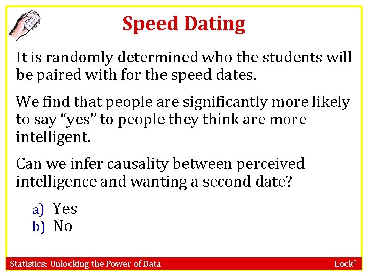 Speed Dating It is randomly determined who the students will be paired with for