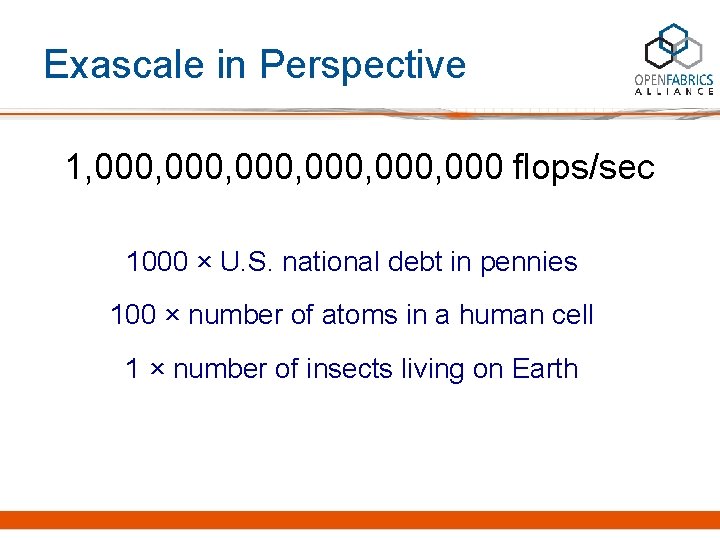 Exascale in Perspective 1, 000, 000 flops/sec 1000 × U. S. national debt in