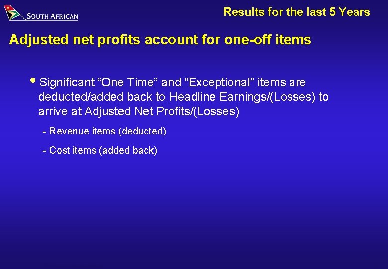 Results for the last 5 Years Adjusted net profits account for one-off items i.