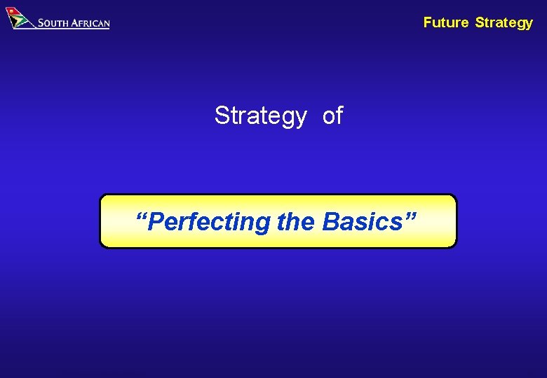 Future Strategy of “Perfecting the Basics” SAA Results and Strategy 210901 ANV 29 