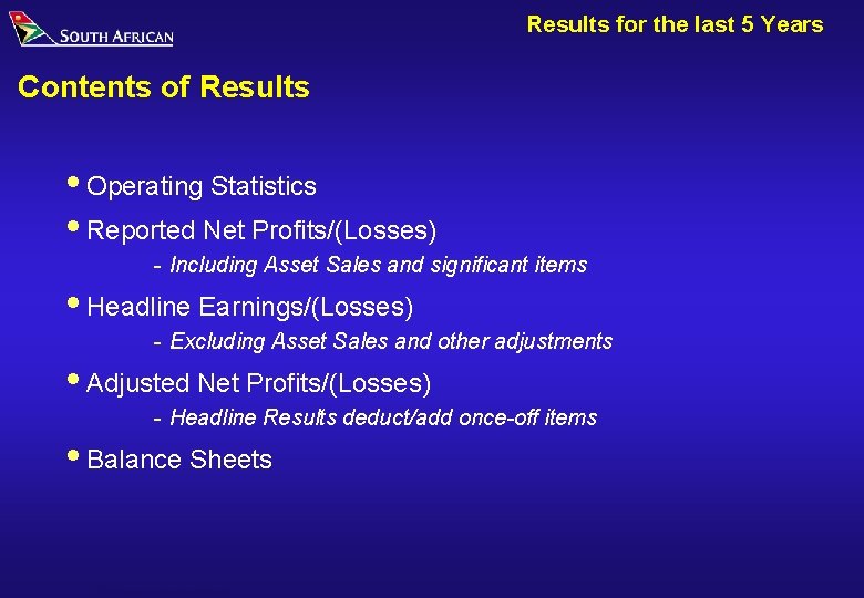 Results for the last 5 Years Contents of Results i. Operating Statistics i. Reported