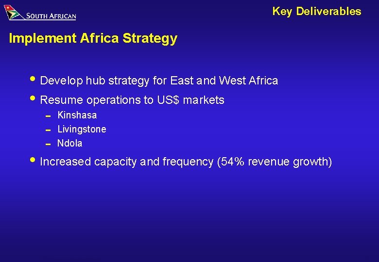 Key Deliverables Implement Africa Strategy i Develop hub strategy for East and West Africa