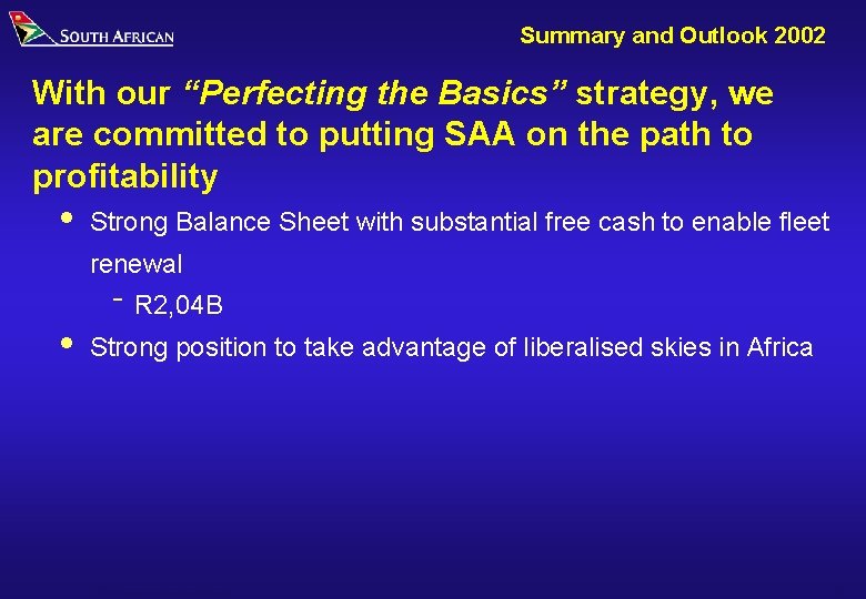 Summary and Outlook 2002 With our “Perfecting the Basics” strategy, we are committed to