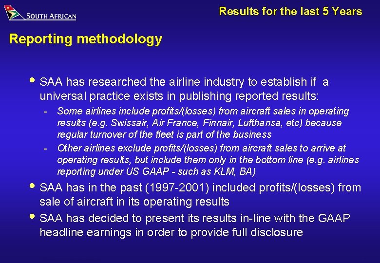 Results for the last 5 Years Reporting methodology i SAA has researched the airline