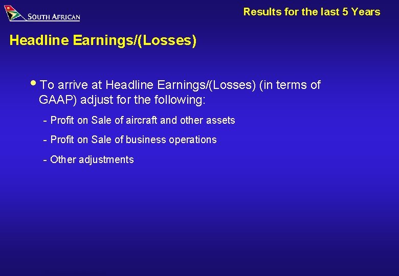 Results for the last 5 Years Headline Earnings/(Losses) i. To arrive at Headline Earnings/(Losses)