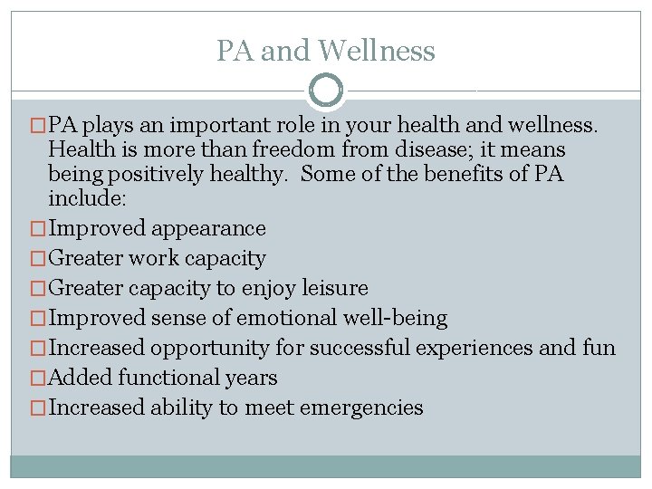 PA and Wellness �PA plays an important role in your health and wellness. Health