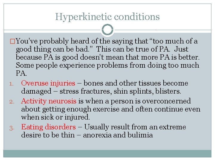 Hyperkinetic conditions �You’ve probably heard of the saying that “too much of a good