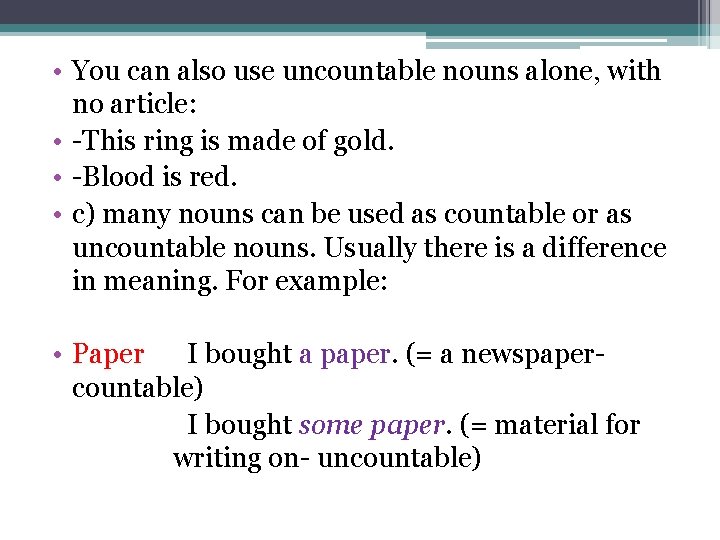 • You can also use uncountable nouns alone, with no article: • -This • You can also use uncountable nouns alone, with no article: • -This
